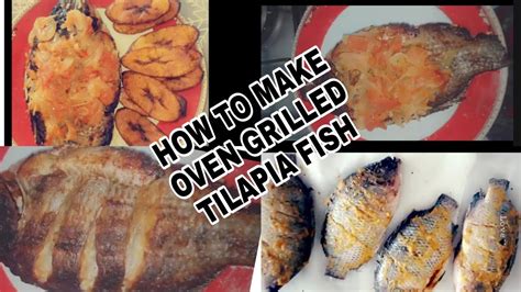 How To Make Oven Grilled Tilapia Fish With Plantain And Tomatoes Sources Youtube