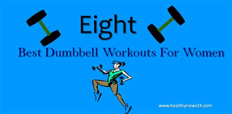 The Eight Best Dumbbell Workouts For Women Healthynews24