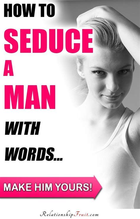 pin by carissa iris on quotes how to seduce a man best relationship advice how to seduce