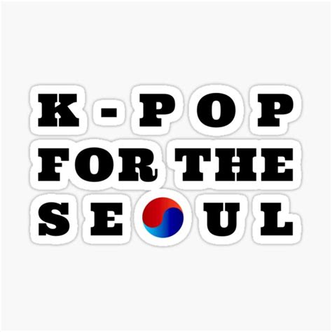 K Pop For The Seoul Sticker For Sale By Blueprinth Redbubble
