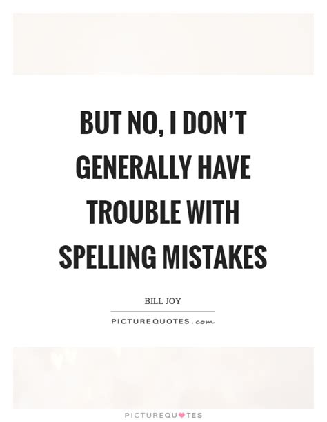 Spelling Mistakes Quotes And Sayings Spelling Mistakes Picture Quotes