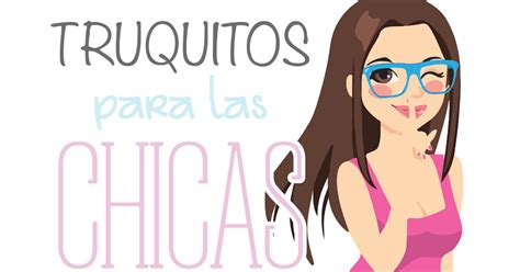 Conociendo Atruquitos Para Las Chicas Mi Dolce Belleza Blog De Estilo De Vida Y Reseñas