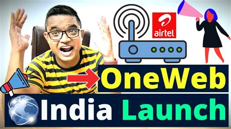 Airtel Oneweb Launch In India Oneweb Satellite Internet India Launch