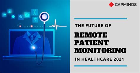Future Of Remote Patient Monitoring In Healthcare 2021 Capminds