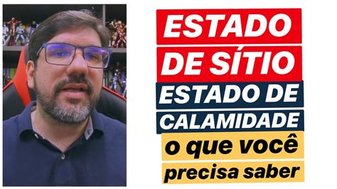 🔴 Estado De SÍtio E Estado De Calamidade O Que VocÊ Precisa Saber 🔴