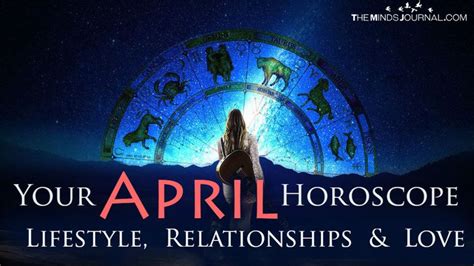 Your April Horoscope Lifestyle Relationships And Love April