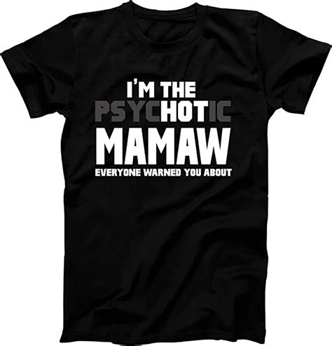 T Shirt Im The Psychotic Hot Mamaw Funny Mothers Day Clothing