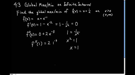 Greater than 0, it is a local minimum. 4.3.4 - How to find global maxima and minima on infinite ...