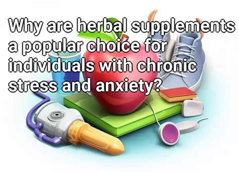 Why Are Herbal Supplements A Popular Choice For Individuals With