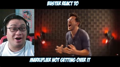 Buster Reaction To Markiplier Not Getting Over It Youtube