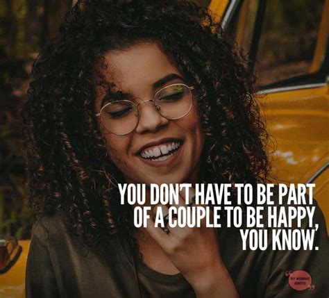Being Single Quotes Living A Happy Single Life