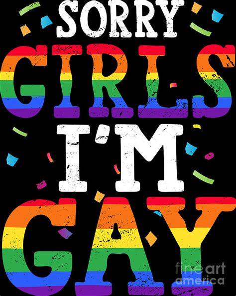 Sorry Girls Im Gay Lgbtq Acceptance Support Pride Month Digital Art By Haselshirt Fine Art America