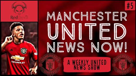 Manchester United News Now 5 Sancho Jimenez Sanchez And More Youtube