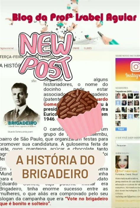 Blog da Profª Isabel Aguiar A HISTÓRIA DO BRIGADEIRO EDIÇÃO