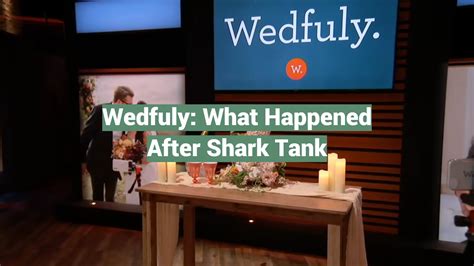 Wedfuly What Happened After Shark Tank Sharktankwiki