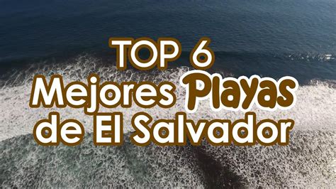 Las 6 Mejores Playas De El Salvador 2020 The 6 Best Beaches In El