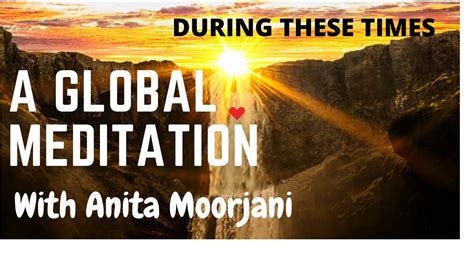 A Global Meditation💖 With Anita Moorjani 💖during These Times Youtube