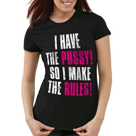I Have The Pussy I Make The Rules Fun Damen T Shirt Polterabend