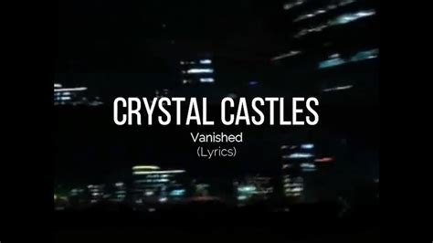 Crystal Castles Vanished Lyrics Subtitulada Youtube