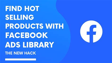 how to use facebook ad library to find hot selling products and ads ad library tricks youtube