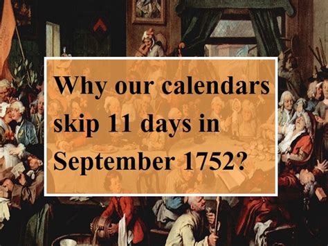 The English Calendar Riots Of 1752 Why Our Calendars Skip 11 Days In