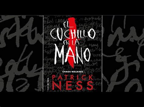 The complete trilogy as want to read Reseña: El cuchillo en la mano | Patrick Ness Chaos ...