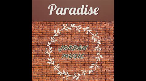 Paradise Jordan Music Youtube