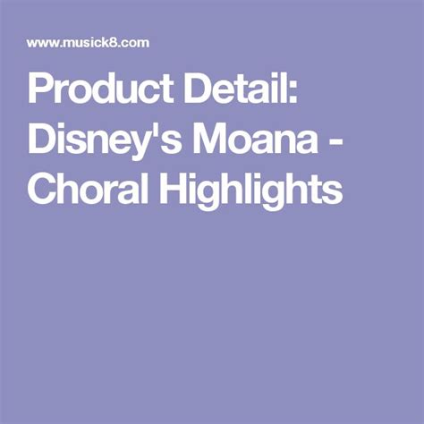 Product Detail Disneys Moana Choral Highlights Choral Disney
