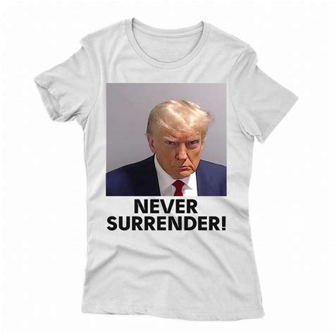 Official Donald Trump Never Surrender Shirt Sweatshirt Hoodie Shibtee