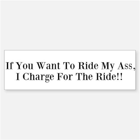 Ride My Ass Bumper Stickers Cafepress