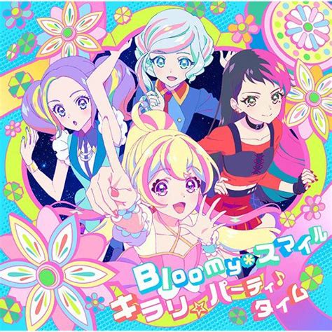 Bloomy Smile Kiraripartytime Aikatsu Planet Opening Ending