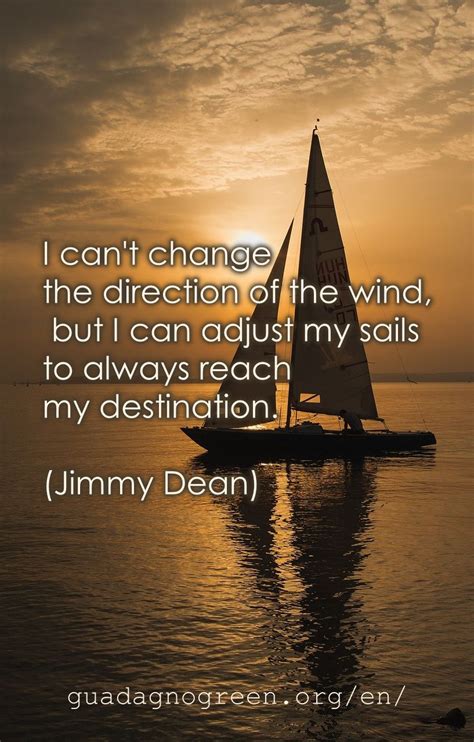 Quoteoftheday I Cant Change The Direction Of The Wind But I Can