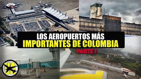 🔴 Los Aeropuertos MÁs Importantes De Colombia Youtube