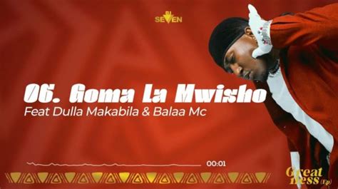 Audio Dj Seven Worldwide X Dulla Makabila And Balaa Mc Goma La Mwisho Download