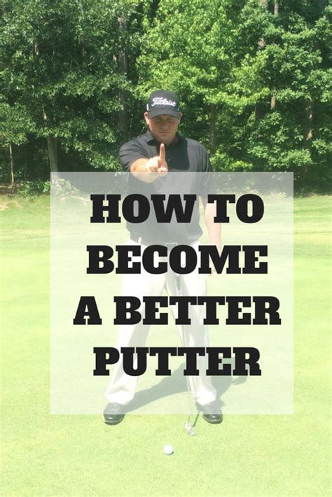 How To Become A Better Putter Putting Tips To Help Your Golf Game By