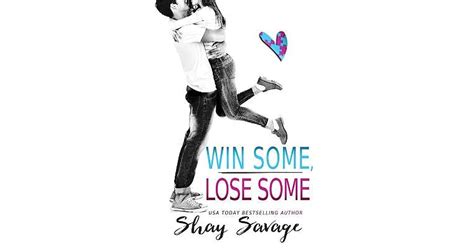 Win Some Lose Some By Shay Savage Reviews Discussion Bookclubs Lists