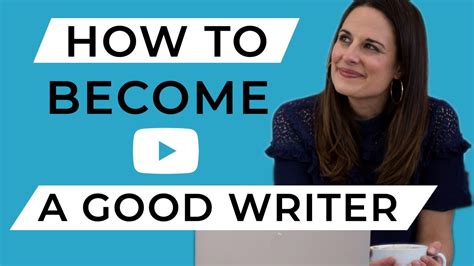 How To Become A Good Writer Youtube