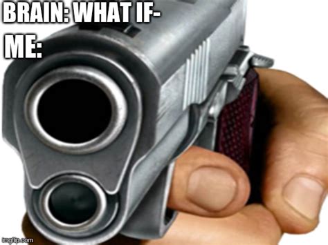 Gun Memes And S Imgflip
