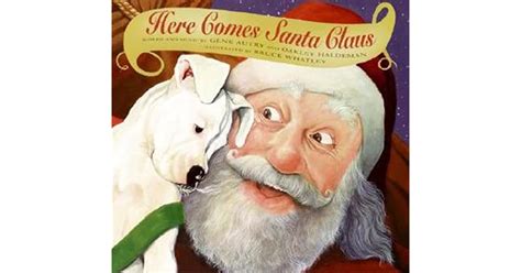 Here Comes Santa Claus By Gene Autry