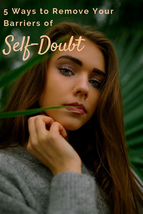 5 Ways To Remove Your Self Imposed Barriers Of Doubt Adviceable