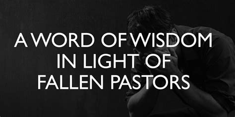 A Word Of Wisdom In Light Of Fallen Pastors Yancey Arrington