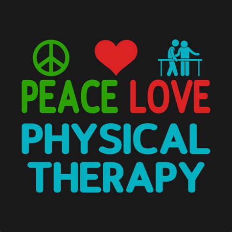 Peace Love Physical Therapy Peace Love Physical Therapy T Shirt