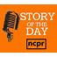 Story Of The Day  NCPR