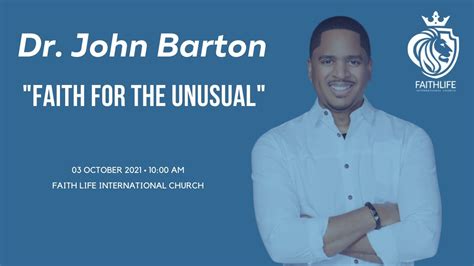 faith for the unusual dr john barton youtube