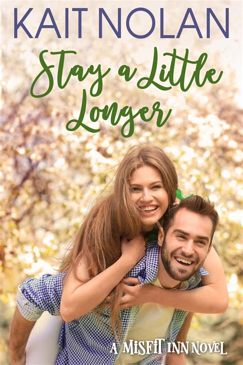 Get Your Free Copy Of Stay A Little Longer By Kait Nolan Booksprout