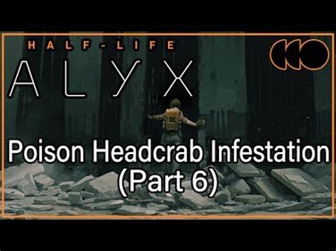 Half Life Alyx Index Poison Headcrab Infestation Part Youtube