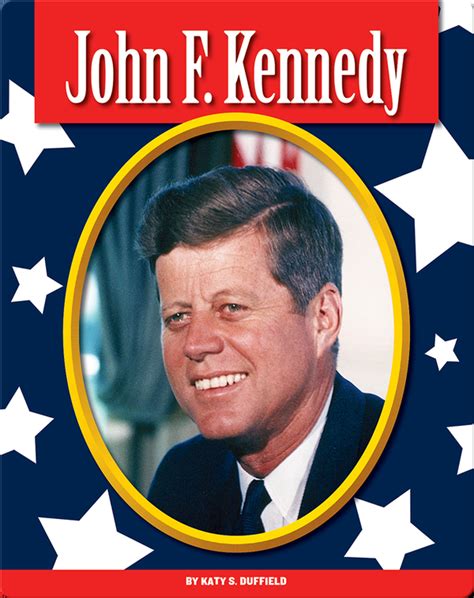 John F Kennedy Childrens Book By Katy S Duffield Discover Children