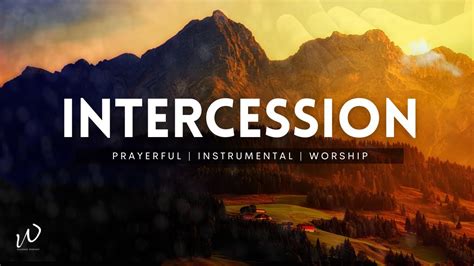 6 Hours Intercessory Instrumental Worship Music Intercession Prayer