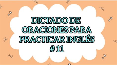 Dictado De Oraciones En InglÉs 11 Youtube