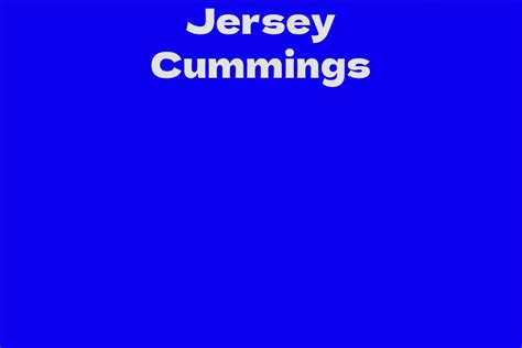 Jersey Cummings Facts Bio Career Net Worth Aidwiki